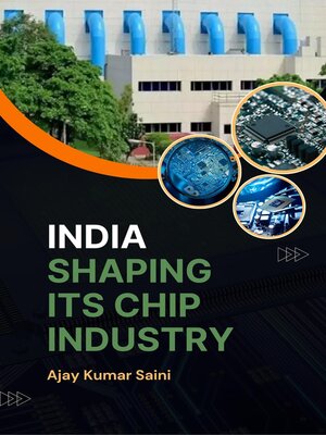 cover image of India Shaping Its Chip Industry